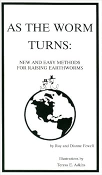 Paperback As the Worm Turns: New & Easy Methods for Raising Earthworms Book