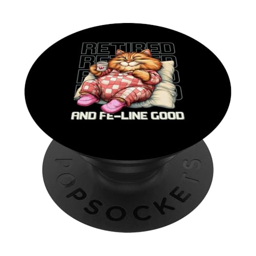 Retired Cat Funny Fe-Line Humor for Women's Retirement PopSockets Adhesive PopGrip