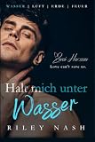 Halt mich unter Wasser: Eine M/M-Liebesgeschichte zwischen Feinden (Wasser, Luft, Erde, Feuer, Band 1)