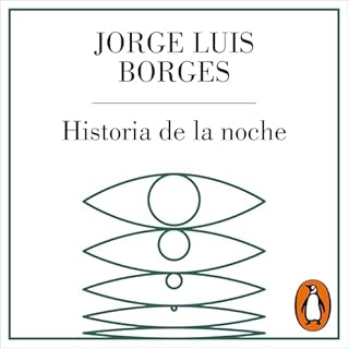 Historia de la noche Audiolibro Por Jorge Luis Borges arte de portada