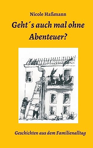 Geht´s auch mal ohne Abenteuer? (German Edition)