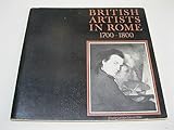  British artists in Rome, 1700-1800 : [catalogue of an exhibition held at] Kenwood, ... 8 June-27 August ... / [exhibition arranged and catalogue compiled by Lindsay Stainton]