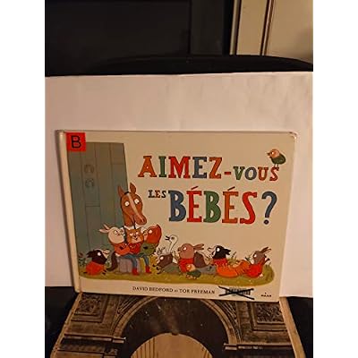 Aimez-vous les b&eacute;b&eacute;s ?
