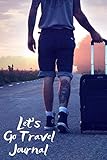  Let\'s Go Travel Journal: Fun Holiday and Vacation Travel Diary Notebook Journal for Kids to Record all Their Amazing Adventures & Memories, Sketchbook ... 6”x9” with 120 pages (Kids Travel Journal)