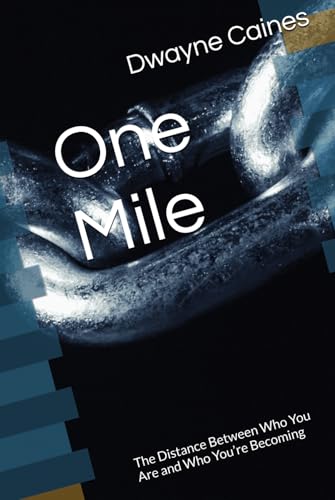 One Mile: The Distance Between Who You Are and Who You’re Becoming