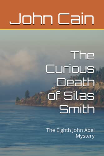 The Curious Death of Silas Smith: The Eighth John Abel Mystery