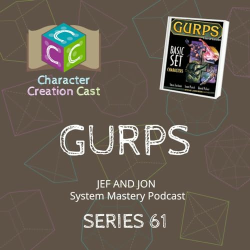 Series 61.2 - GURPS with Jef and Jon [System Mastery] (Creation Continued) Podcast Por  arte de portada