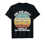 Funny Civil War Shirt for History Teachers & History Buffs T-Shirt