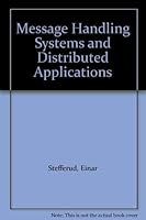 Message Handling Systems and Distributed Applications 0444873287 Book Cover
