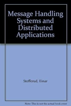 Hardcover Message Handling Systems and Distributed Applications Book