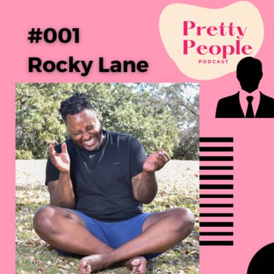 Pretty People Podcast Ep. 1 - Rocky Lane