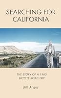 Searching For California: The Story Of A 1960 Bicycle Road Trip 197820759X Book Cover