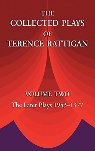 The Collected Plays of Terence Rattigan: Volume Two the Later