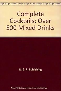 Paperback Complete Cocktails: Over 500 Mixed Drinks Book