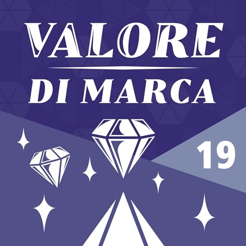 Ep. 19 L'uso del linguaggio in contesti diversi | Valore di Marca