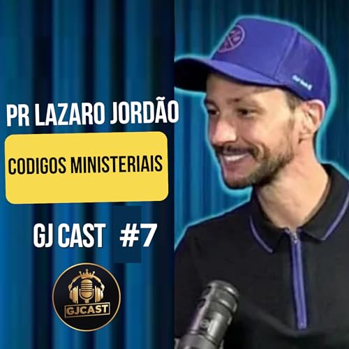 LAZARO JORD&Atilde;O -GJCast EPIS&Oacute;DIO #7 - (MAICON DARWE / RONY SALES)