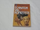 Echnaton und Nofretete : Das einsame Paar. - Christian Jacq 