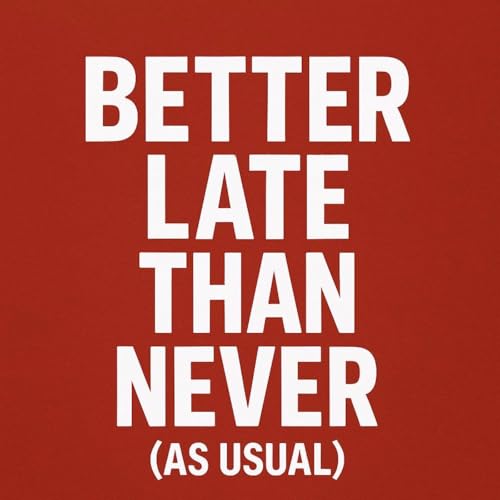 Page de couverture de Better Late Than Never