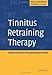 Tinnitus Retraining Therapy: Implementing the Neurophysiological Model