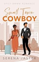 Small Town Cowboy: BWWM Small Town Romance B0G2N518BB Book Cover