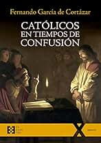 Católicos en tiempos de confusión (100XUNO nº 48)