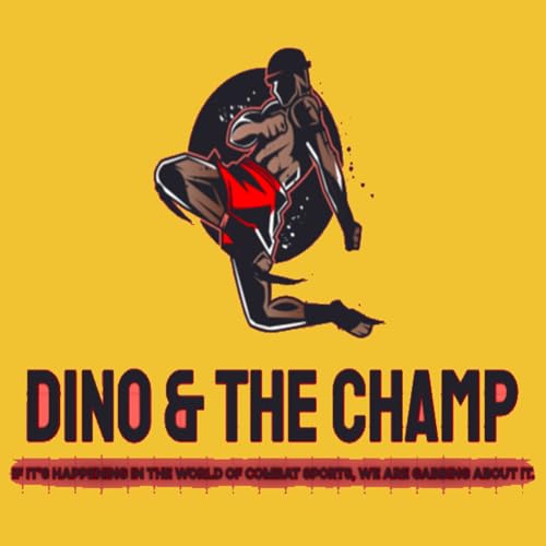 S1E112 -Dino & The Champ | UFC Fight Night Brunson vs Till