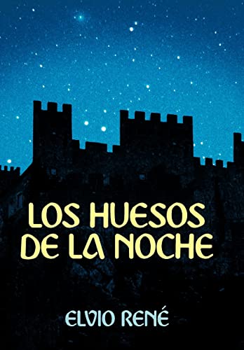Los Huesos de La Noche (Spanish Edition)