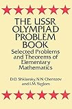  The USSR Olympiad Problem Book: Selected Problems and Theorems of Elementary Mathematics (Dover Books on Mathematics)