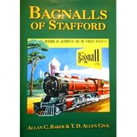 Bagnalls of Stafford: Builders of Locomotives for the World's Railways