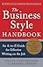 The Business Style Handbook, Second Edition: An A-to-Z Guide for Effective Writing on the Job