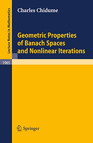 Geometric Properties of Banach Spaces and Nonlinear Iterations (Lecture Notes in Mathematics, 1965)
