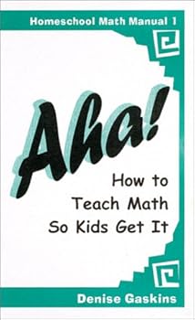 Spiral-bound Aha! How to Teach Math So Kids Get It (Homeschool Math Manual 1) Book