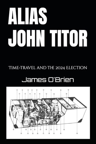 Alias John Titor: Time-travel and the 2024 Election