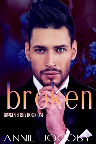 Broken: A billionaire boss romance