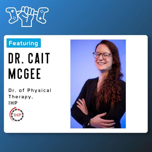 S2:E2 - Dr. Cait McGee chats Esports Medicine & Player Performance