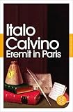Eremit in Paris: Autobiographische Blätter (Fischer Klassik) - Italo Calvino Übersetzer: Burkhart Kroeber, Ina Martens 