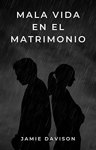 MALA VIDA EN EL MATRIMONIO (Spanish Edition)