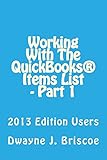  Working With Your QuickBooks® Items List - Part 1: 2013 Edition Users