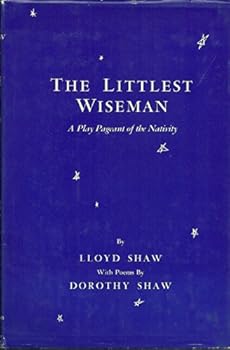 Hardcover The Littlest Wiseman: A Play Pageant of the Nativity Book