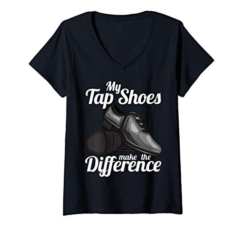Mujer My Tap Shoes Make The Difference Dancer Camiseta Cuello V