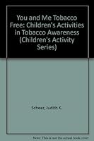 You and Me Tobacco Free: Children's Activities in Tobacco Awareness (Children's Activity Series) 1560710128 Book Cover
