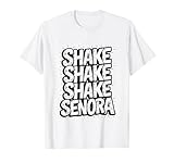 Funny Vintage shake shake shake senora T-Shirt