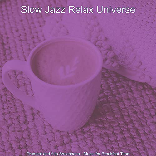 Spiele Trumpet and Alto Saxophone Music for Breakfast Time von Slow