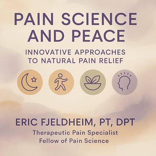 Pain Science and Peace by Dr. Eric Fjeldheim PT DPT episode artwork