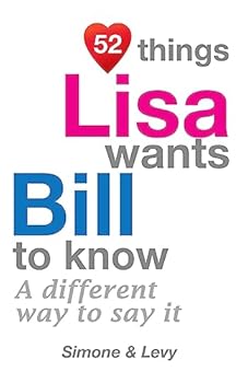 Paperback 52 Things Lisa Wants Bill To Know: A Different Way To Say It Book