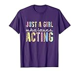 Just A Girl Who Loves Acting, Actor Acting and Actress T-Shirt