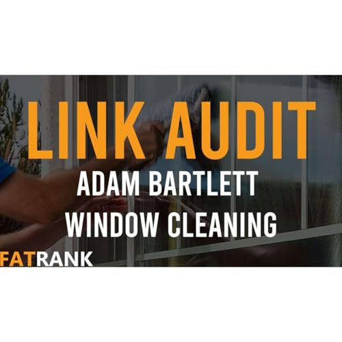 Adam Bartlett Window Cleaning | 📊 Link Audit 📊 cover art