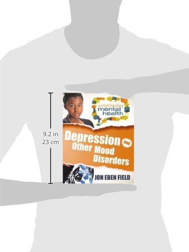 Depression and Other Mood Disorders (Understanding Mental Health)      Library Binding – March 15, 2014