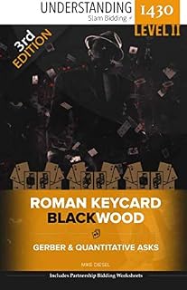 3rd Edition: Roman Keycard Blackwood: Gerber and Quantitative Asks (Understanding 1430 Slam BiddingTM)
