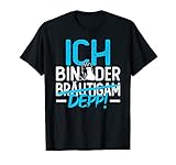 Ich bin der Depp, die anderen sind nur zum Saufen hier! JGA Männer Shirt für den Herren Junggesellenabschied. Outfit zum Poltern & Polterabend mit den Jungs. Lustige Sprüche für Team Bräutigam. Er heiratet, und wir feiern seine letzten Tage in Freiheit.